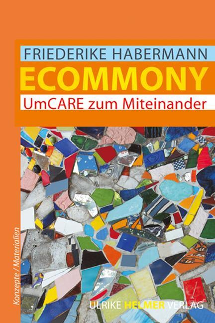 Cover: 9783897413863 | Ecommony | UmCARE zum Miteinander | Friederike Habermann | Taschenbuch
