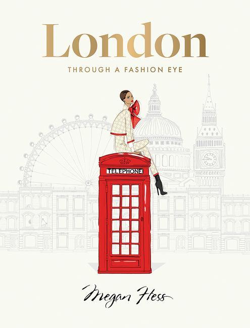 Cover: 9781743799642 | London: Through a Fashion Eye | Megan Hess | Buch | Englisch | 2024