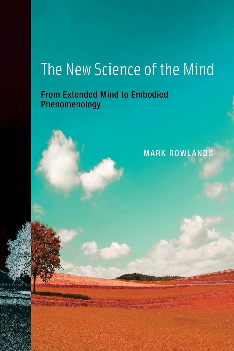 Cover: 9780262518581 | The New Science of the Mind | Mark J. Rowlands | Taschenbuch | 2013