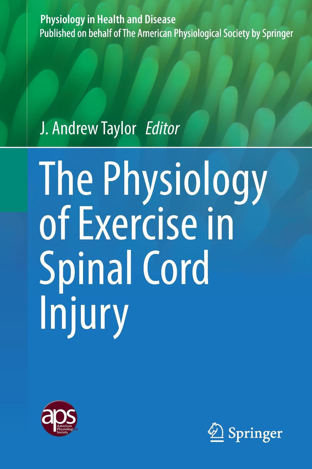 Cover: 9781493966622 | The Physiology of Exercise in Spinal Cord Injury | J. Andrew Taylor