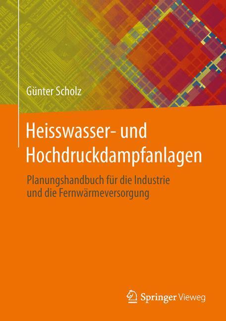 Cover: 9783642365881 | Heisswasser- und Hochdruckdampfanlagen | Günter Scholz | Buch | XV