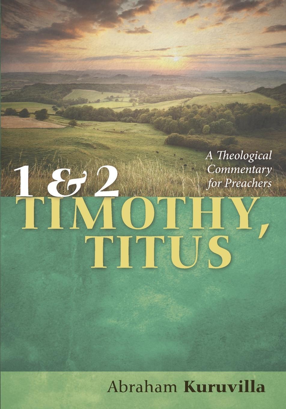 Cover: 9781725275171 | 1 and 2 Timothy, Titus | Abraham Kuruvilla | Taschenbuch | Paperback