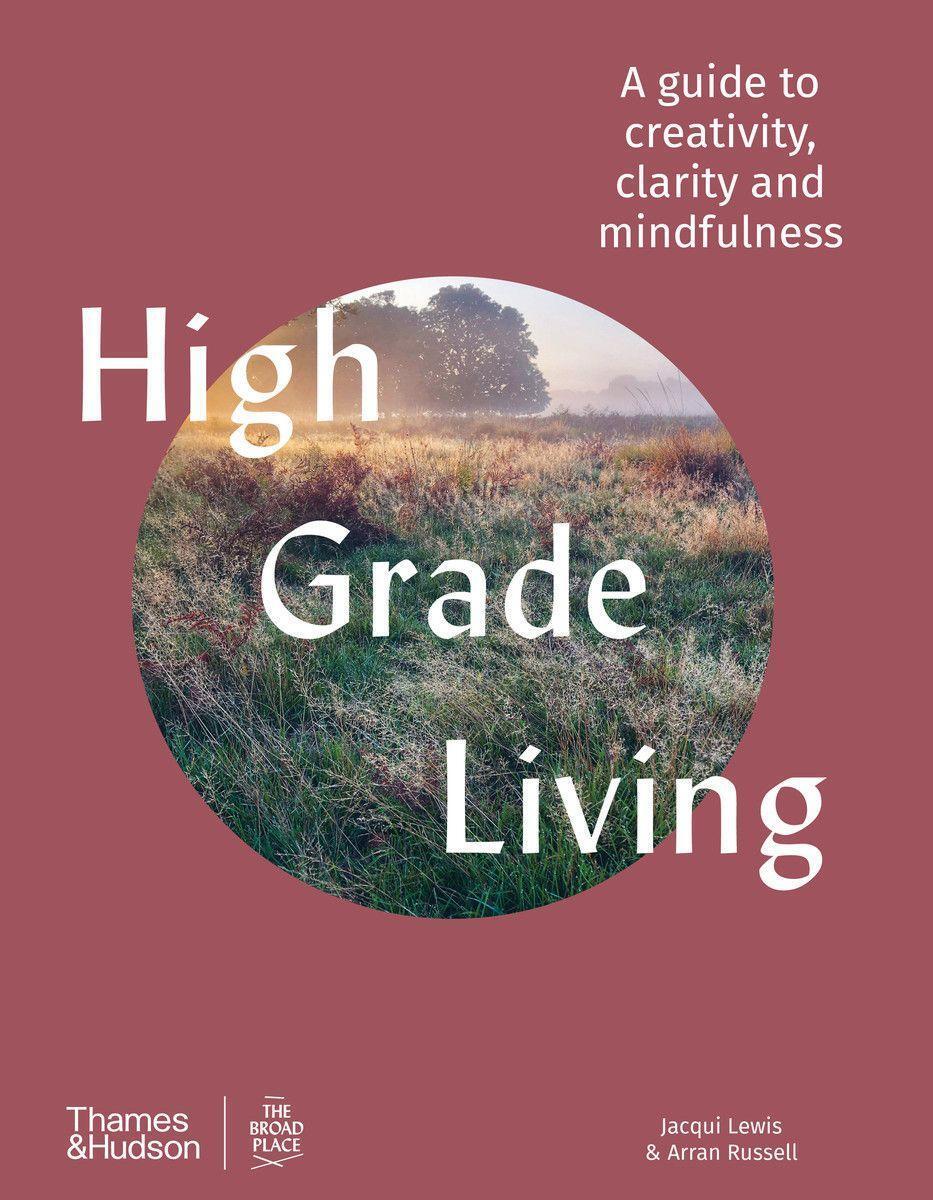 Cover: 9781760760342 | High Grade Living | A guide to creativity, clarity and mindfulness