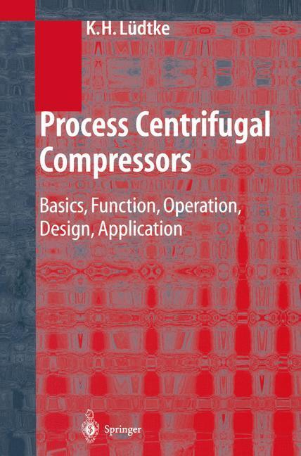 Cover: 9783642073304 | Process Centrifugal Compressors | Klaus H. Lüdtke | Taschenbuch | 2010