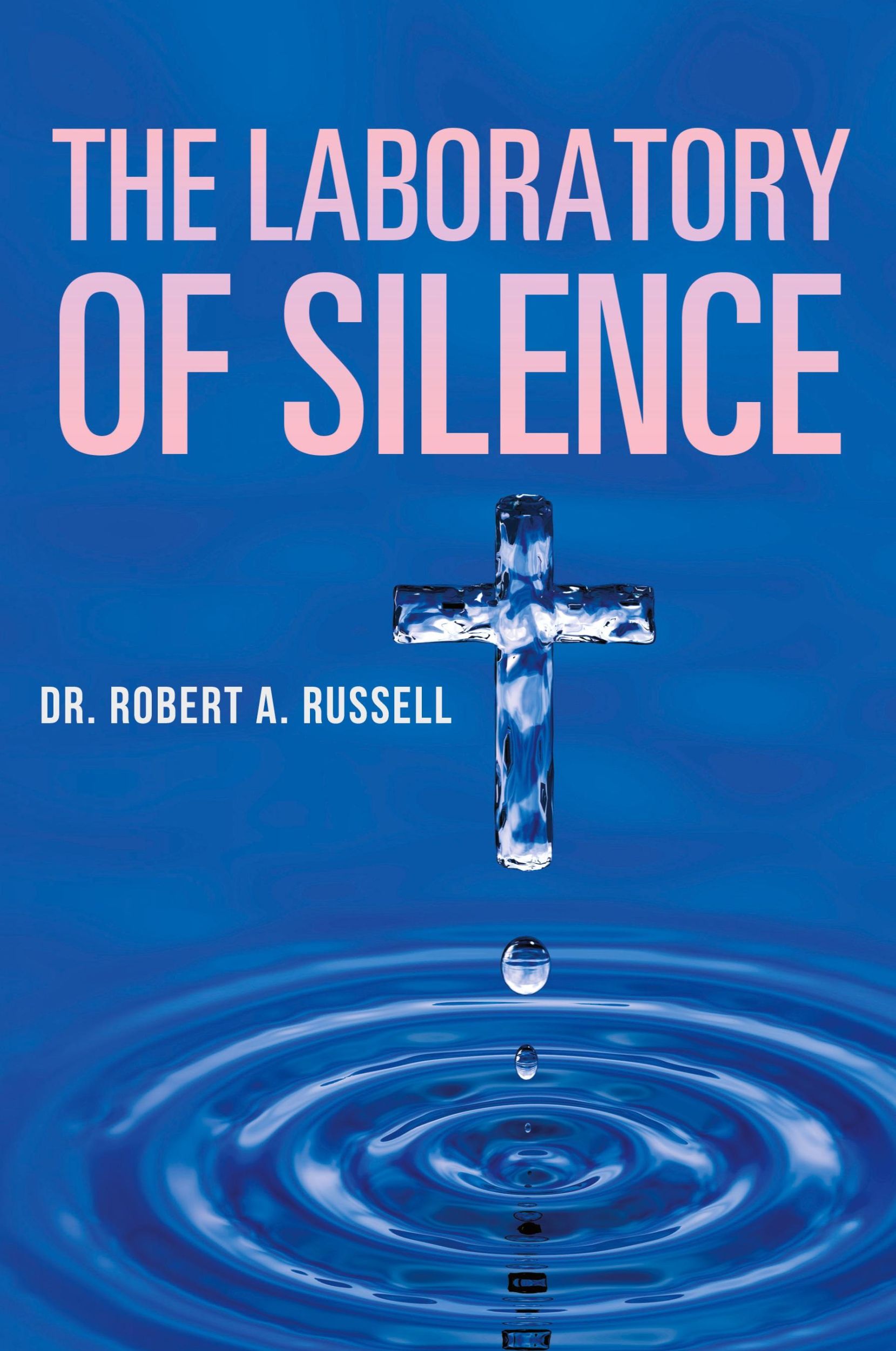 Cover: 9781941489901 | The Laboratory of Silence | Robert A Russell | Taschenbuch | Englisch