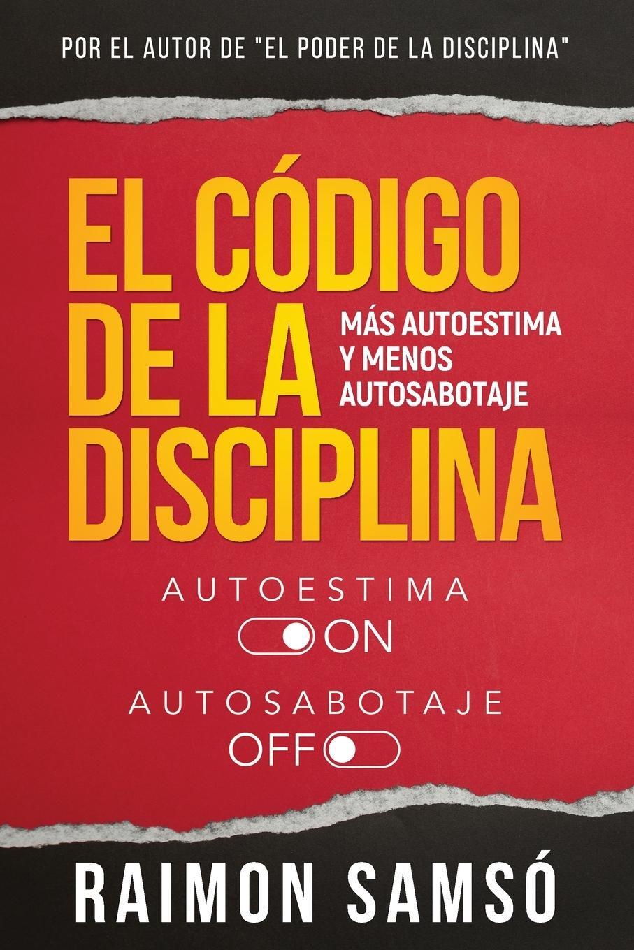 Cover: 9788409431472 | El Código de la disciplina | Más autoestima y menos autosabotaje
