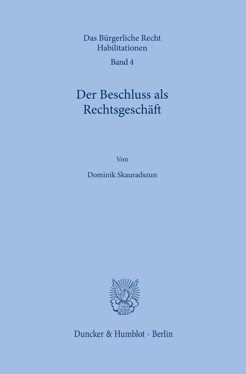 Cover: 9783428181476 | Der Beschluss als Rechtsgeschäft. | Dominik Skauradszun | Buch | 2020