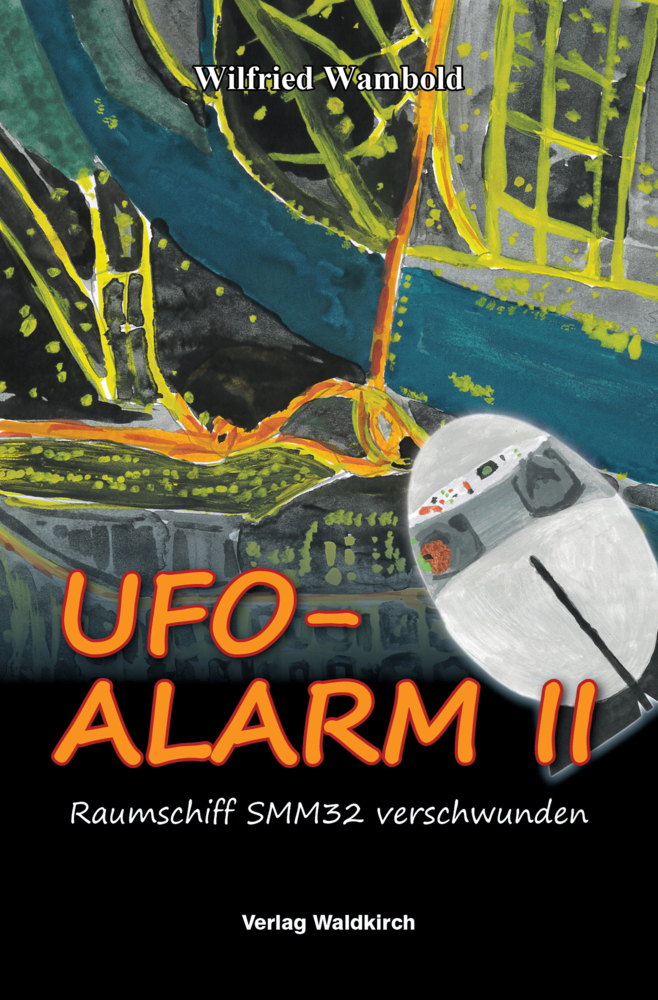 Cover: 9783864761751 | UFO-ALARM II | Raumschiff SMM32 verschwunden | Wilfried Wambold | Buch