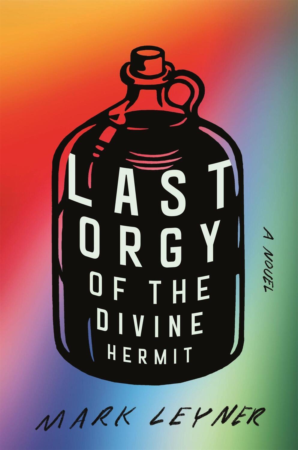 Cover: 9780316560504 | Last Orgy of the Divine Hermit | Mark Leyner | Buch | 2021