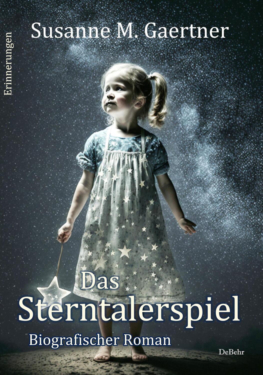 Cover: 9783987270703 | Das Sterntalerspiel - Biografischer Roman - Erinnerungen | Gaertner