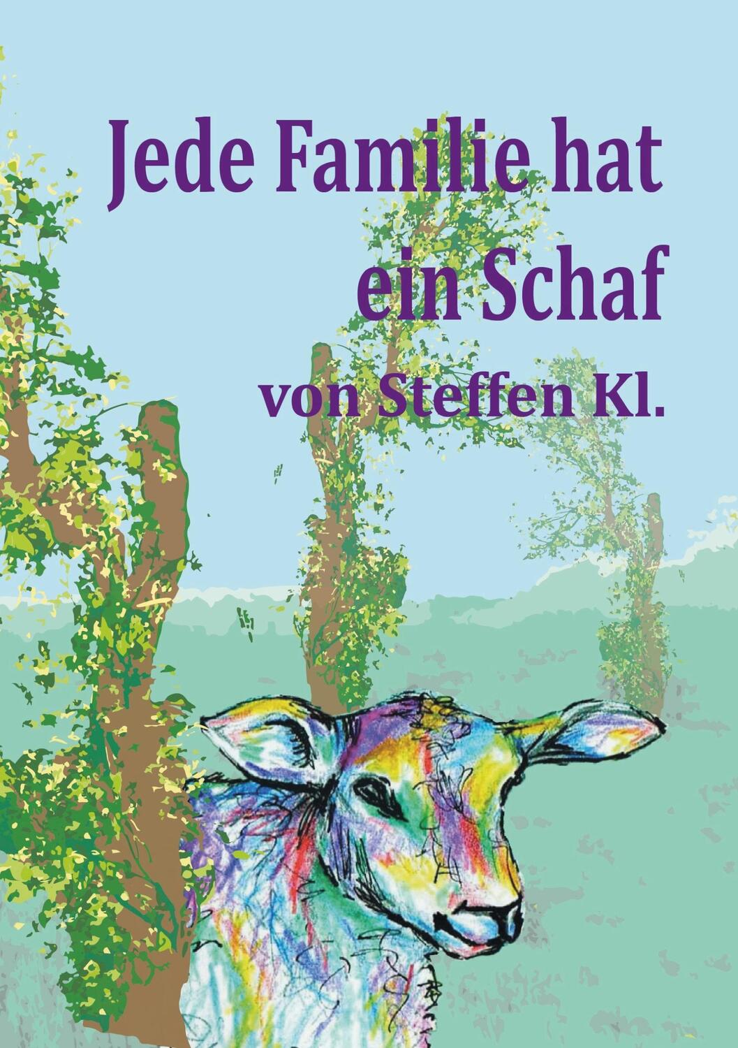 Cover: 9783758328404 | Jede Familie hat ein Schaf | Steffen Klemmt | Taschenbuch | Paperback