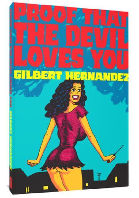 Cover: 9781683967699 | Proof That the Devil Loves You | Gilbert Hernandez | Buch | Englisch