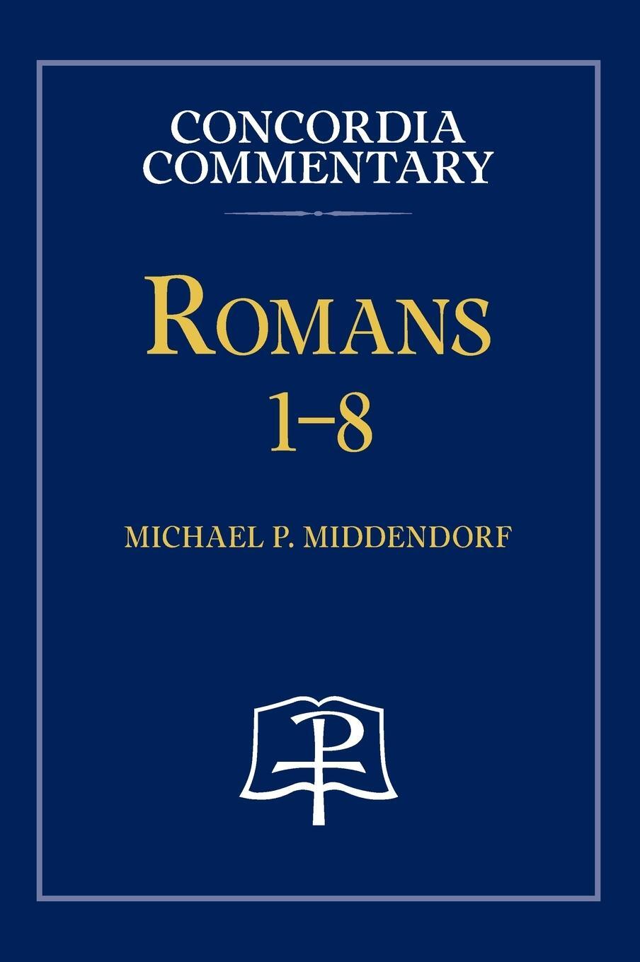 Cover: 9780758675514 | Romans 1-8 - Concordia Commentary | Michael Middendorf | Buch | 2013