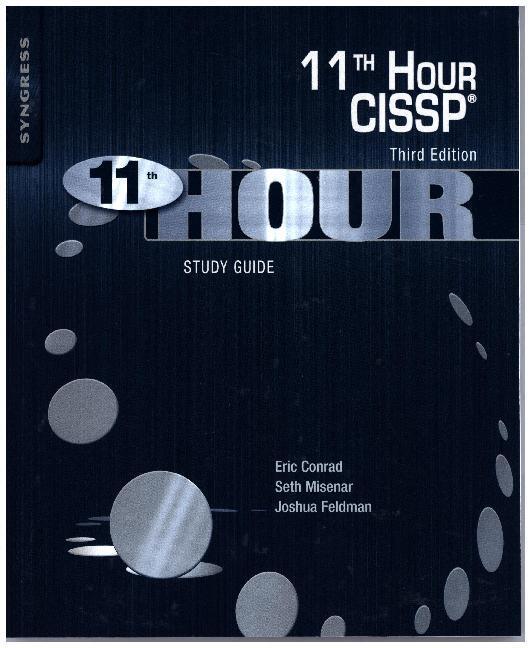 Cover: 9780128112489 | Eleventh Hour CISSP® | Study Guide | Joshua Feldman (u. a.) | Buch
