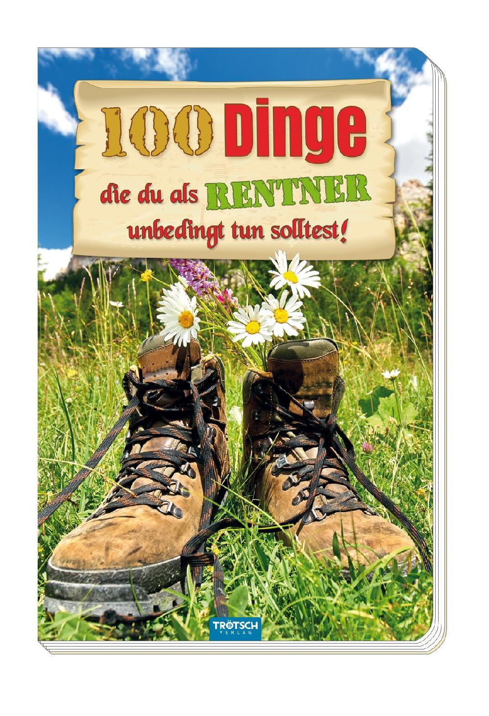 Cover: 9783957748447 | Das witzige Buch für Rentner "100 Dinge, die du als Rentner...