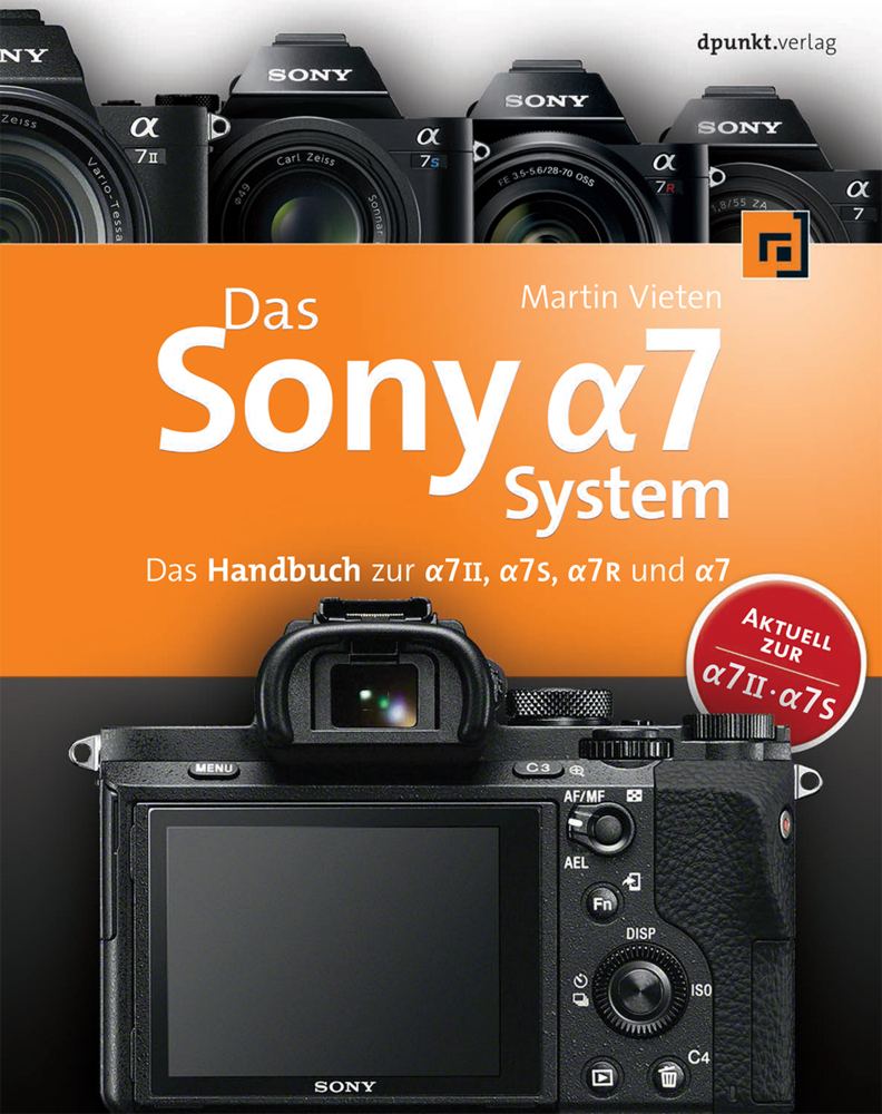Cover: 9783864902482 | Das Sony Alpha 7 System | Martin Vieten | Buch | m. Lesebändchen
