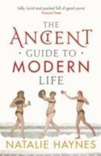 Cover: 9781846683244 | The Ancient Guide to Modern Life | Natalie Haynes | Taschenbuch | 2012