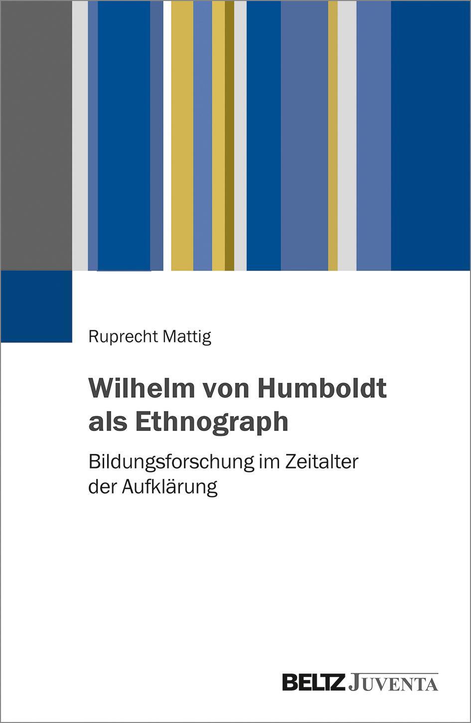 Cover: 9783779960881 | Wilhelm von Humboldt als Ethnograph | Ruprecht Mattig | Buch | 363 S.