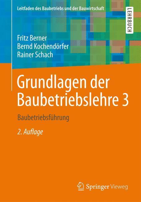 Cover: 9783658090371 | Grundlagen der Baubetriebslehre. Bd.3 | Baubetriebsführung | Buch