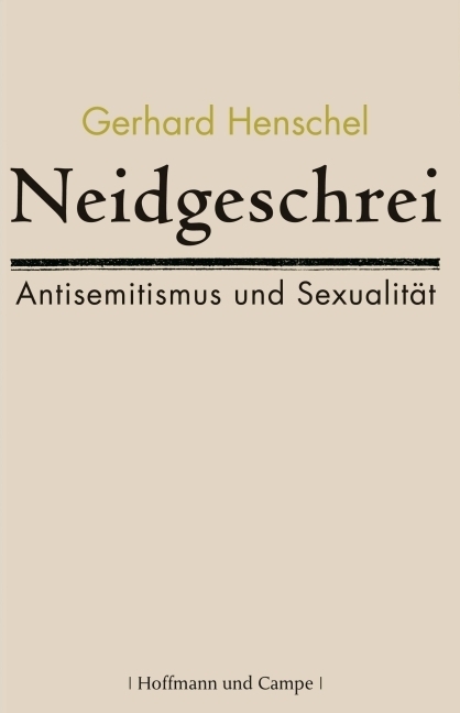 Cover: 9783455094978 | Neidgeschrei | Antisemitismus und Sexualität | Gerhard Henschel | Buch