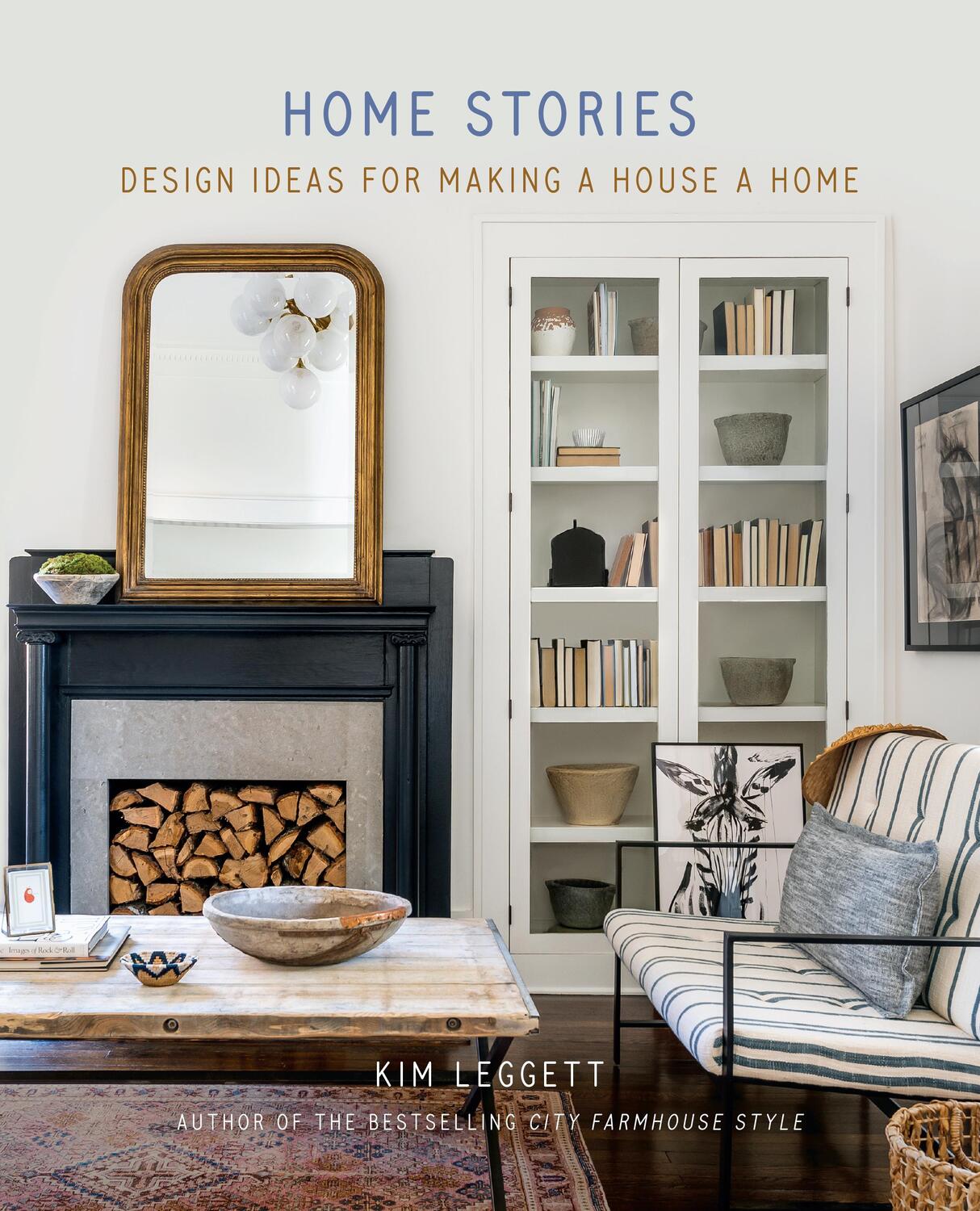 Cover: 9781419747380 | Home Stories | Design Ideas for Making a House a Home | Kim Leggett