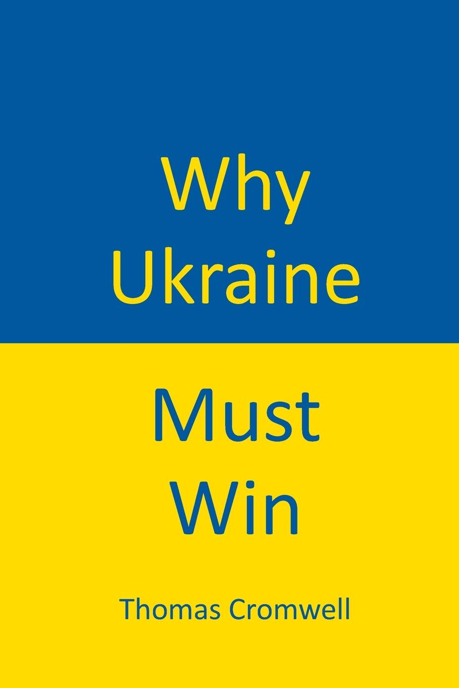 Cover: 9798987799307 | Why Ukraine Must Win | Thomas Cromwell | Taschenbuch | Englisch | 2023