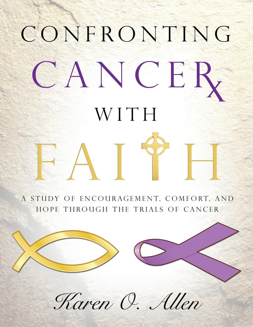 Cover: 9781624801105 | Confronting Cancer with Faith | Karen O'Kelley Allen | Taschenbuch