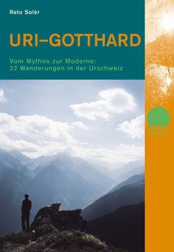 Cover: 9783858693488 | Uri - Gotthard | Reto Solèr | Taschenbuch | 292 S. | Deutsch | 2007