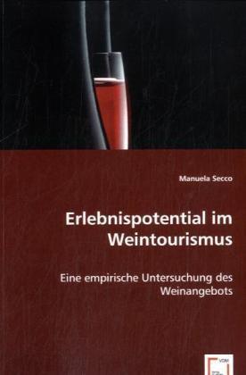 Cover: 9783639029567 | Erlebnispotential im Weintourismus | Manuela Secco | Taschenbuch