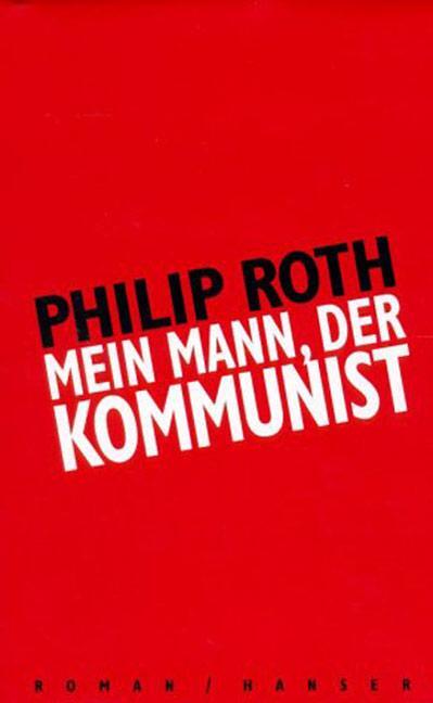 Cover: 9783446197855 | Mein Mann, der Kommunist | Philip Roth | Buch | 376 S. | Deutsch