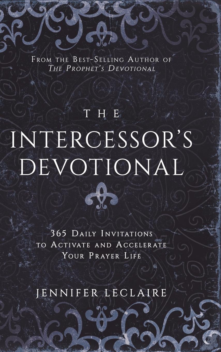 Cover: 9781949465129 | The Intercessor's Devotional | Jennifer Leclaire | Buch | Gebunden