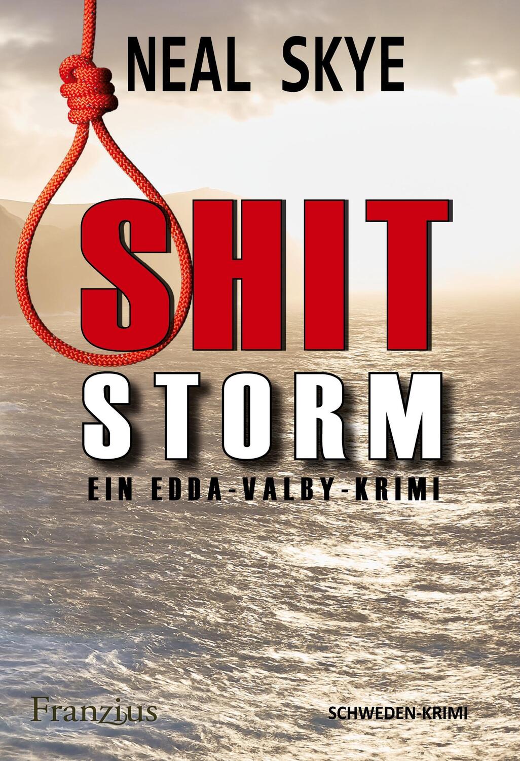 Cover: 9783960502326 | Shitstorm | Ein Edda-Valby-Krimi | Neal Skye | Taschenbuch | Paperback