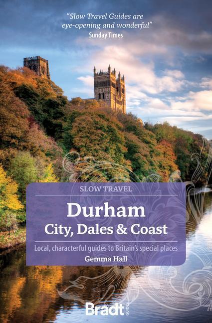 Cover: 9781784779498 | Durham (Slow Travel) | City, Dales & Coast | Gemma Hall | Taschenbuch