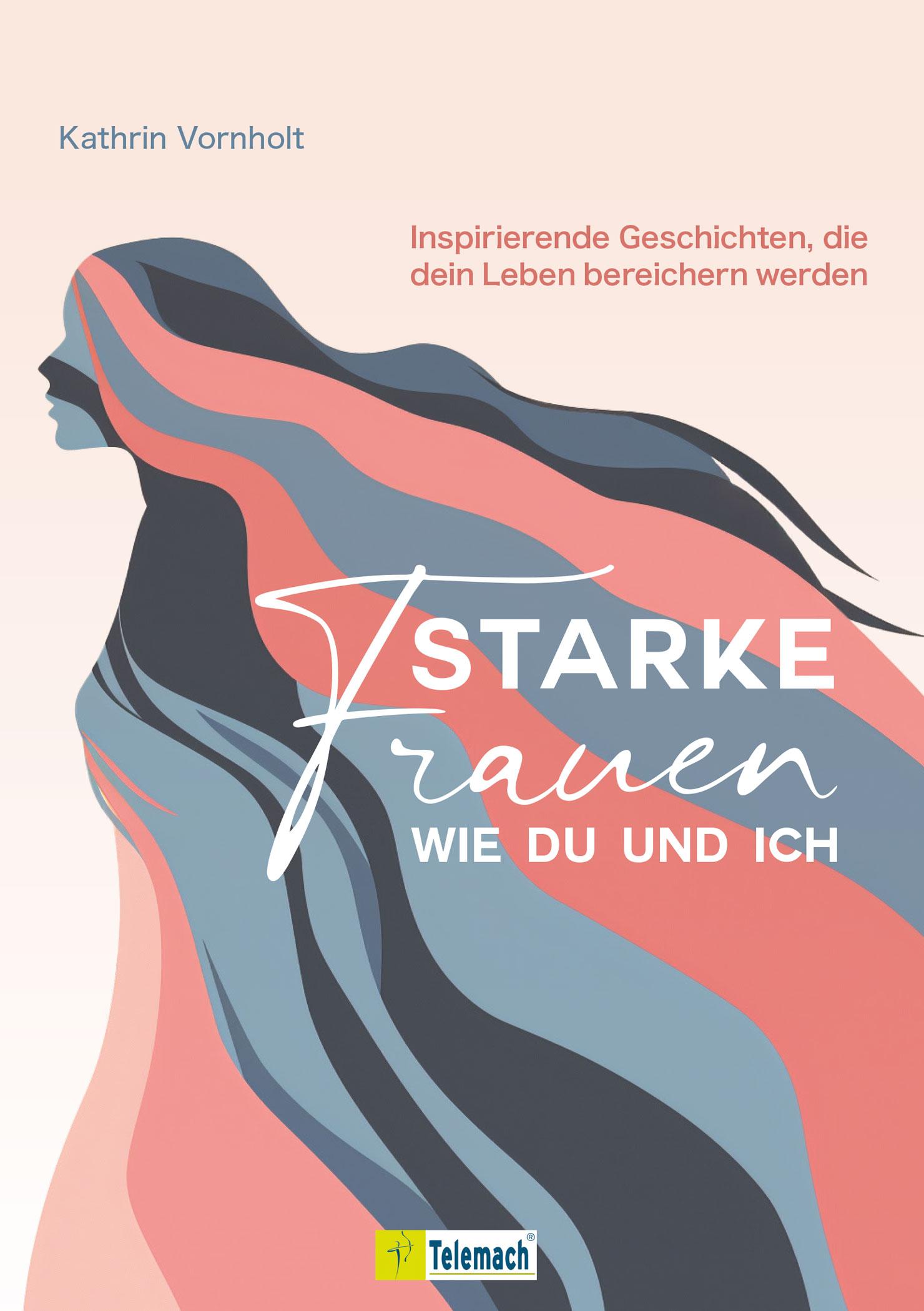 Cover: 9783986411589 | Starke Frauen wie du und ich | Kathrin Vornholt | Taschenbuch | 292 S.