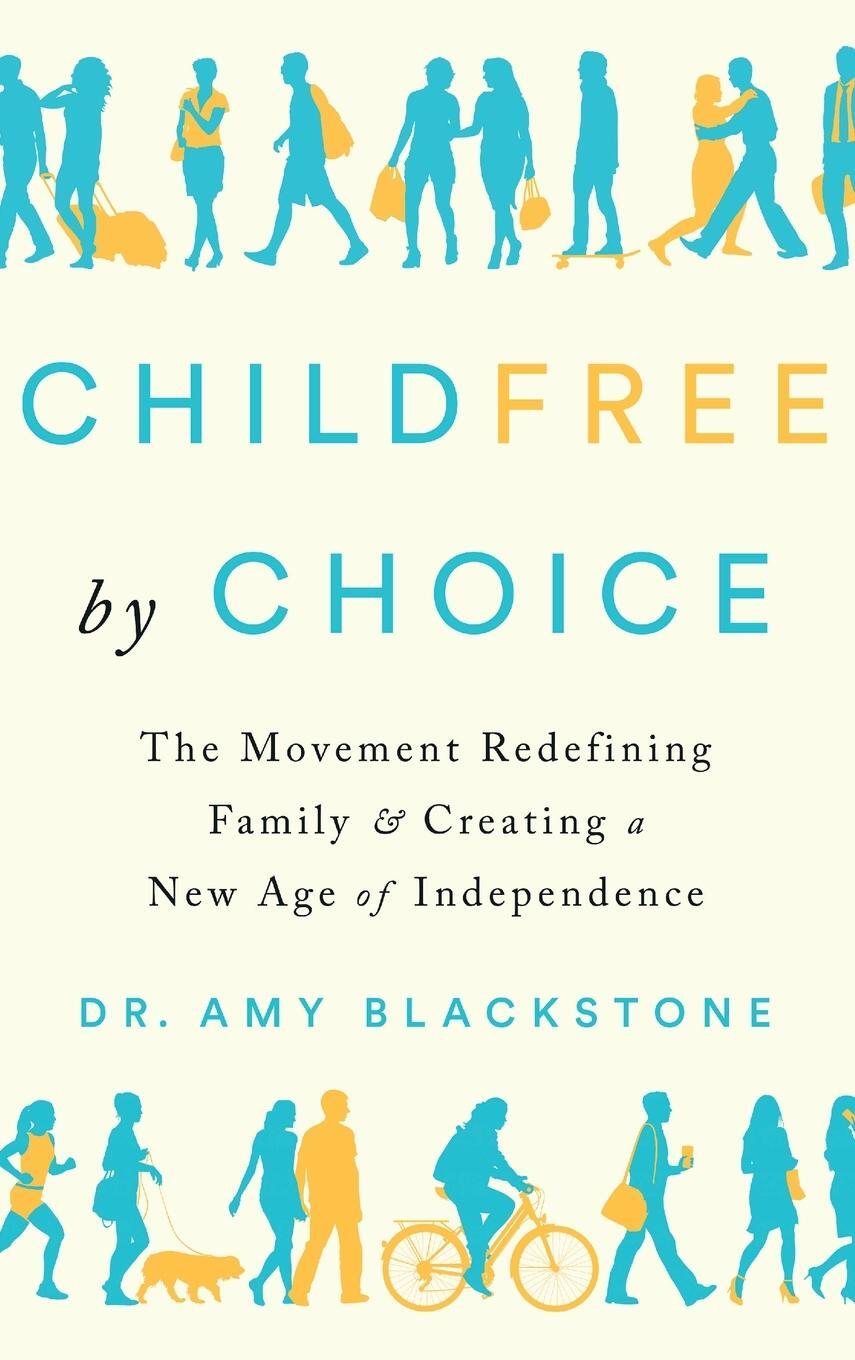 Cover: 9781524744090 | Childfree by Choice | Amy Blackstone | Buch | Englisch | 2019