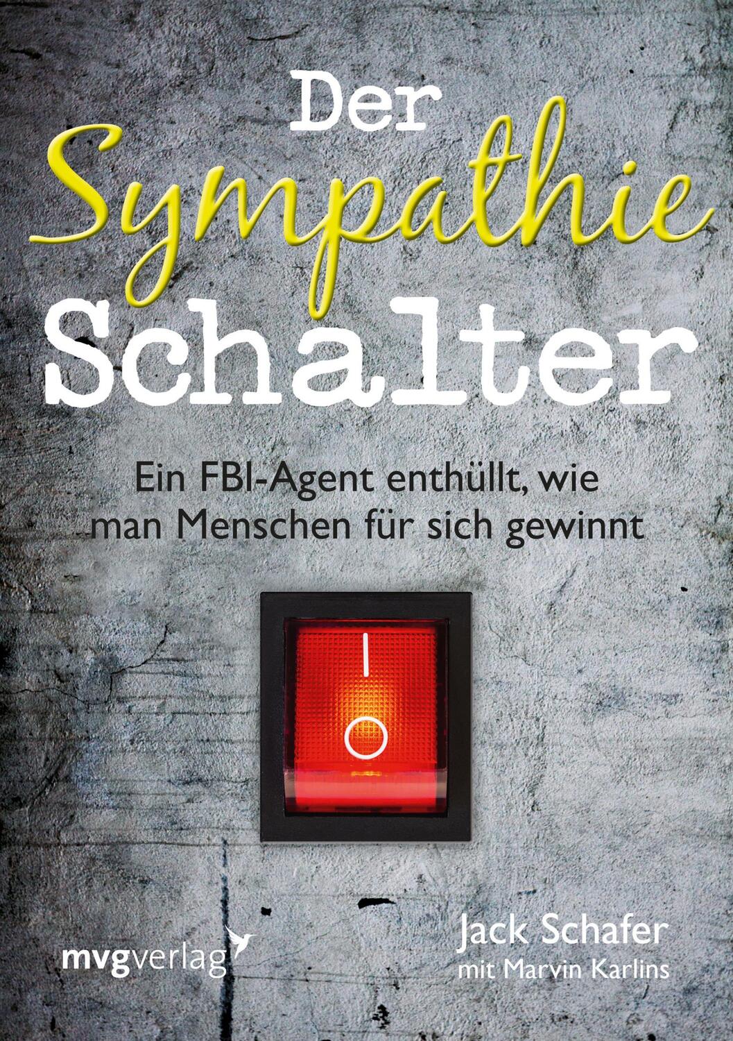 Cover: 9783868825886 | Der Sympathie-Schalter | Jack Schafer (u. a.) | Taschenbuch | Deutsch