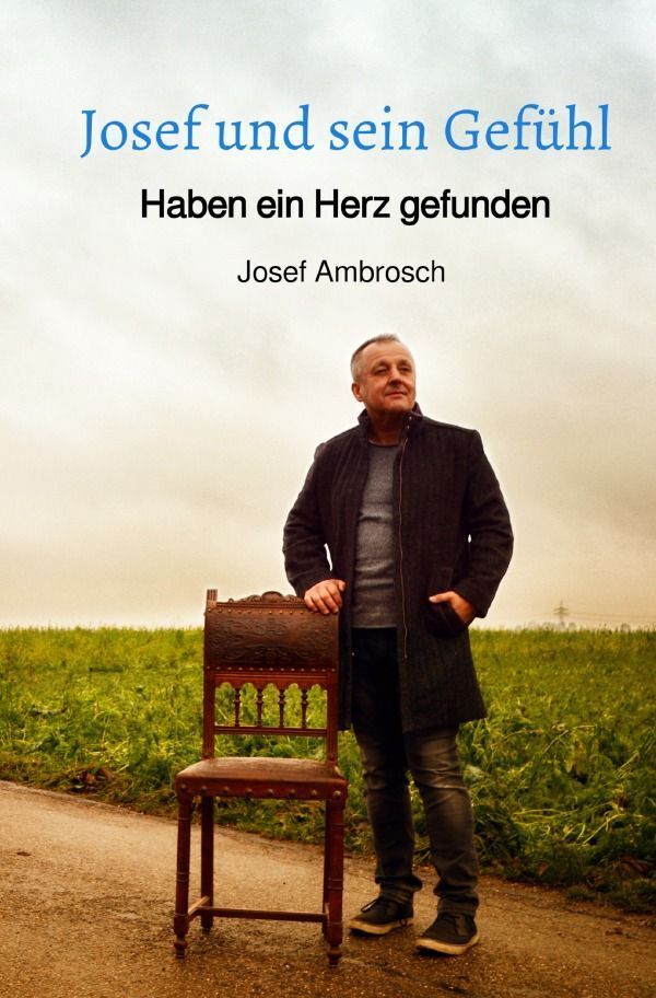 Cover: 9783758469756 | Josef und sein Gefühl | Haben ein Herz gefunden. DE | Josef Ambrosch