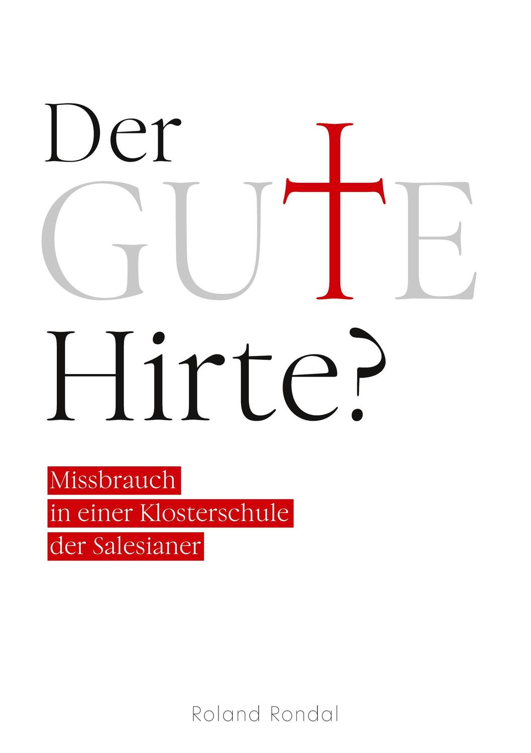 Cover: 9783347348035 | Der gute Hirte? | Missbrauch in einer Klosterschule der Salesianer