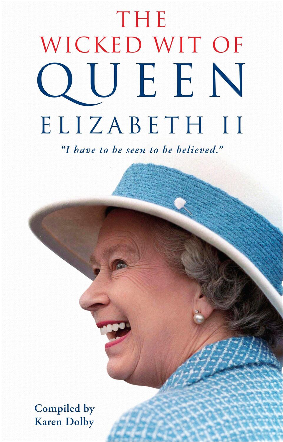Cover: 9780451492265 | The Wicked Wit of Queen Elizabeth II | Karen Dolby | Taschenbuch