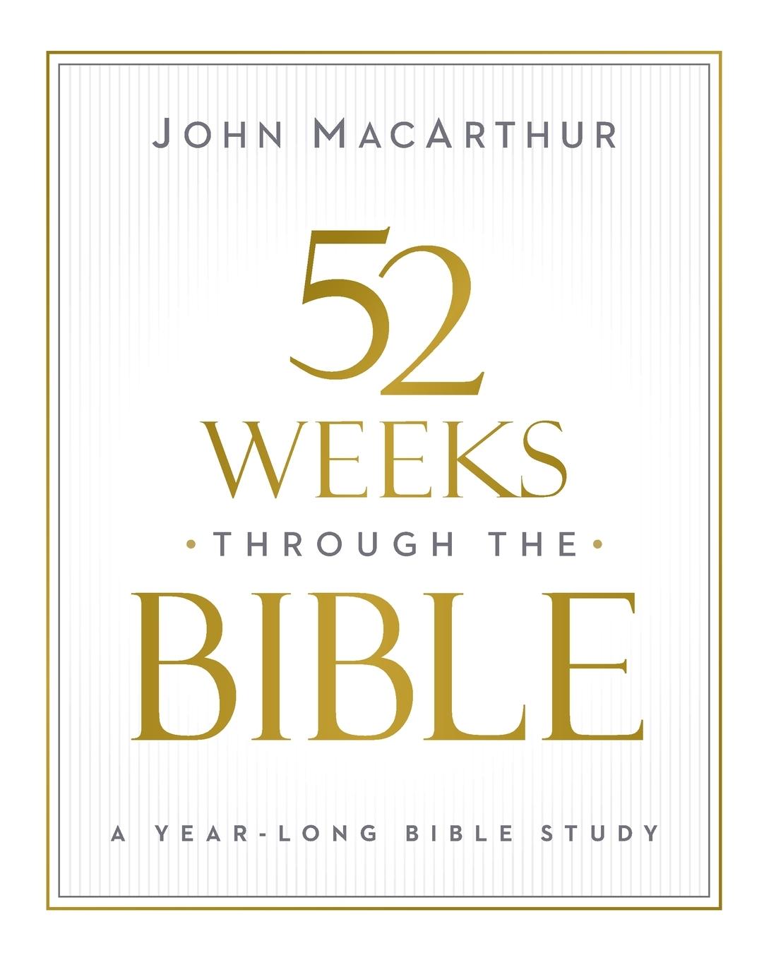 Cover: 9780310169109 | 52 Weeks through the Bible Softcover | John Macarthur | Taschenbuch