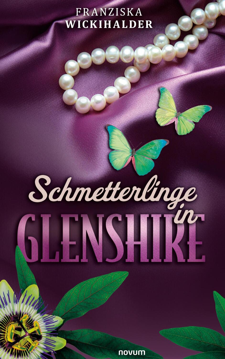 Cover: 9783991302476 | Schmetterlinge in Glenshire | Franziska Wickihalder | Buch | 308 S.