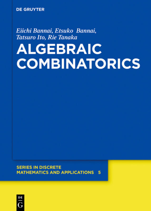 Cover: 9783110627633 | Algebraic Combinatorics | Eiichi Bannai (u. a.) | Buch | XVI | 2021