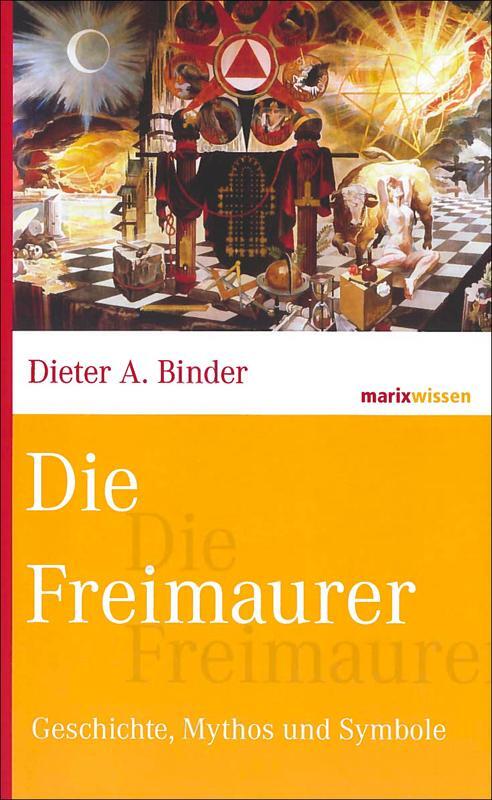 Cover: 9783865399489 | Die Freimaurer | Geschichte, Mythos und Symbole | Dieter A. Binder