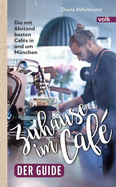 Cover: 9783862224470 | Zuhause im Café - der Guide | Diana Hillebrand | Taschenbuch | 160 S.