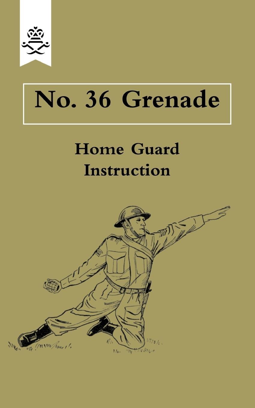 Cover: 9781847348616 | No. 36 Grenade | Home Guard Grenade Office | Taschenbuch | Paperback