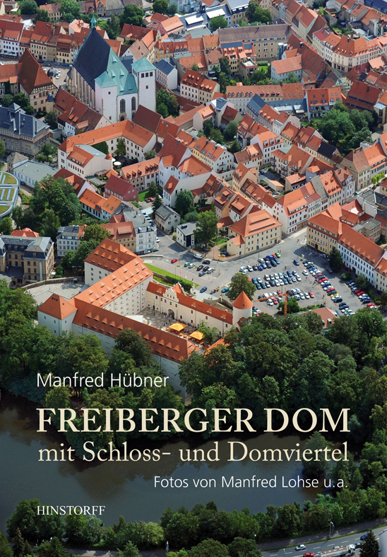 Cover: 9783356015713 | Freiberger Dom mit Schloss- und Domviertel | Manfred Hübner | Buch
