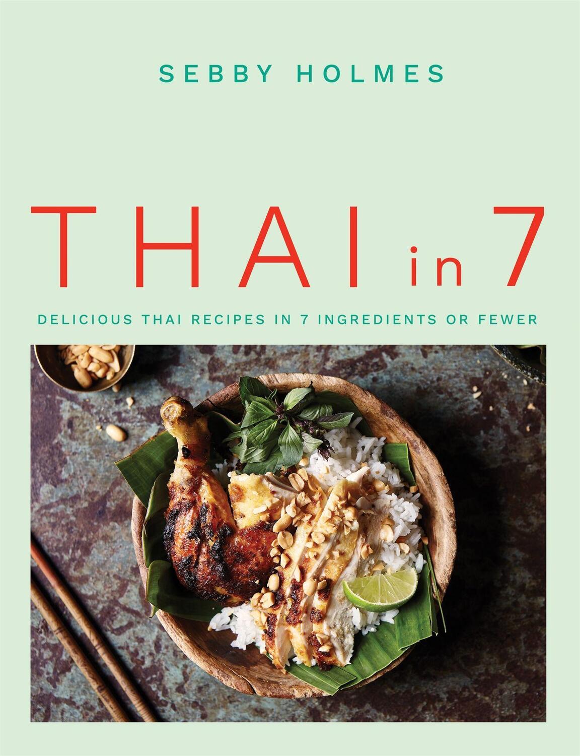 Cover: 9780857838346 | Thai in 7 | Delicious Thai recipes in 7 ingredients or fewer | Holmes