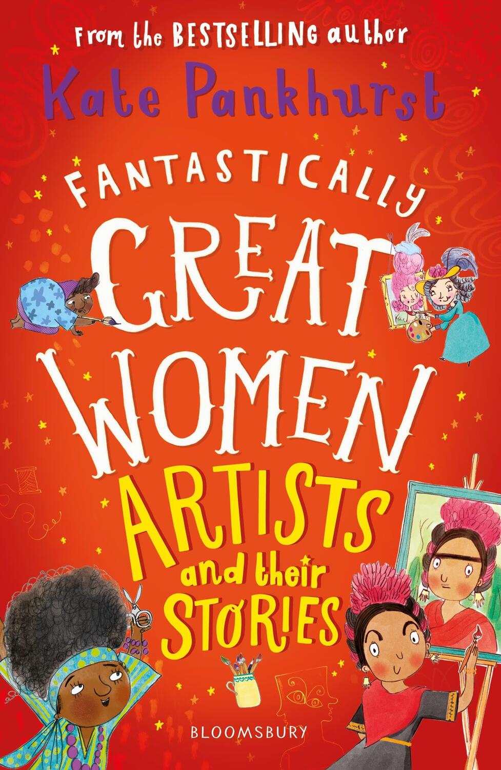 Cover: 9781526615343 | Fantastically Great Women Artists and Their Stories | Kate Pankhurst