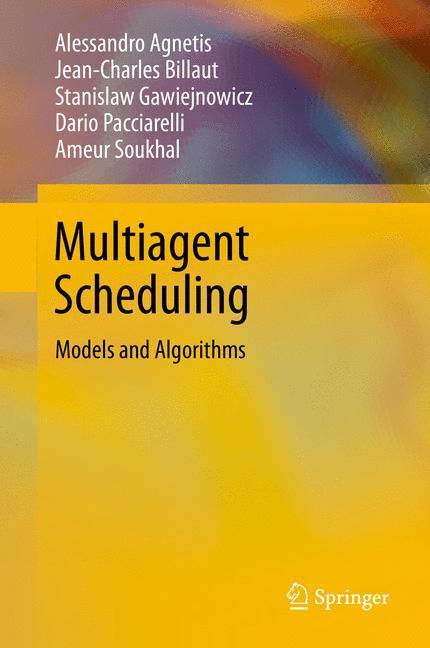 Cover: 9783642418792 | Multiagent Scheduling | Models and Algorithms | Agnetis (u. a.) | Buch