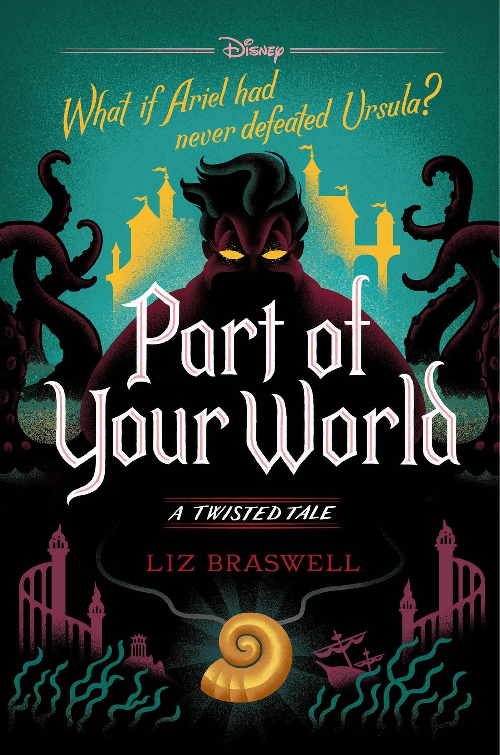 Cover: 9781368013819 | Part of Your World: A Twisted Tale | Liz Braswell | Buch | Gebunden